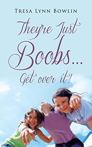 They're Just Boobs . . . Get over it!
