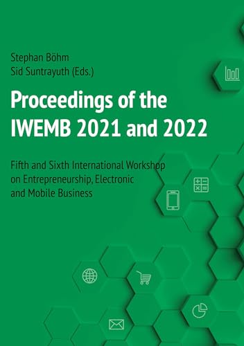 Proceedings of the IWEMB 2021/2022: Fifth and Sixth International Workshop on Entrepreneurship, Electronic and Mobile Business