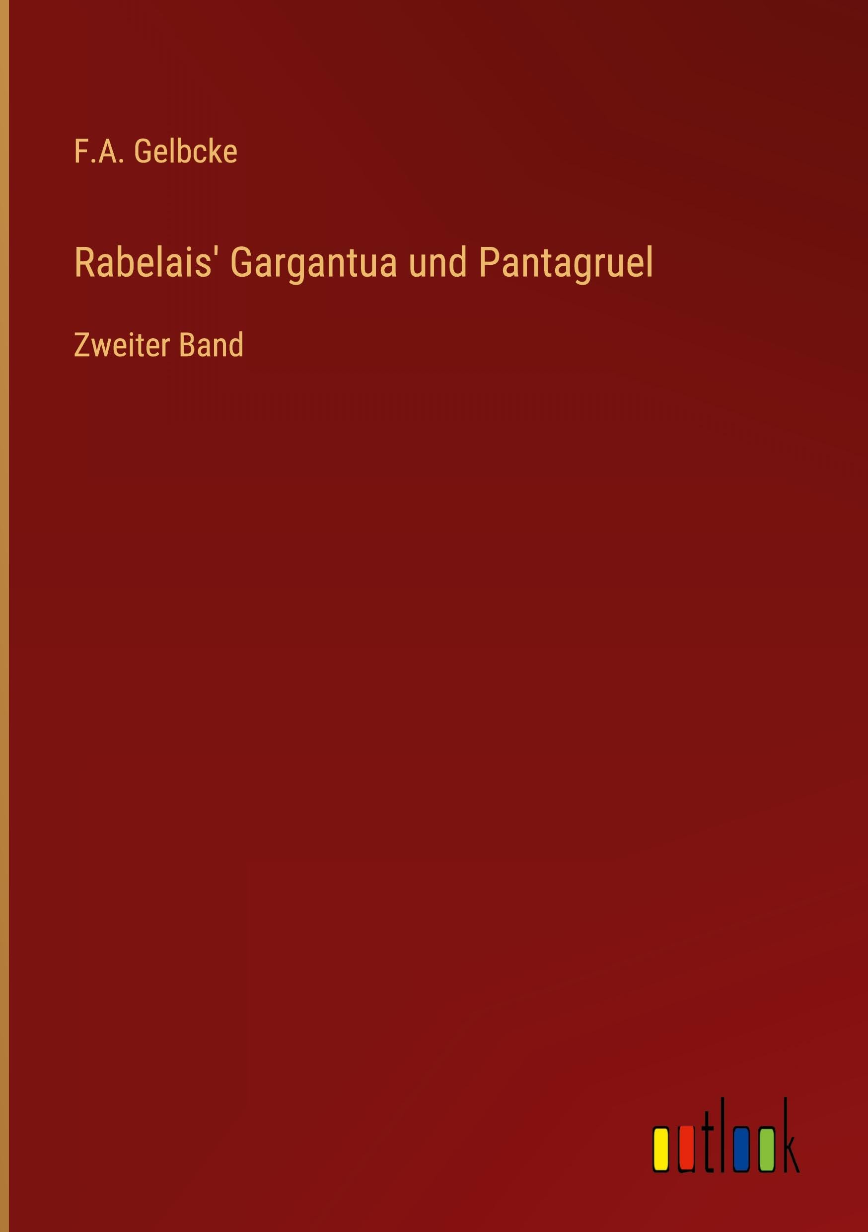 Rabelais' Gargantua und Pantagruel: Zweiter Band