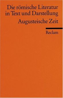 Die römische Literatur in Text und Darstellung. Lat. /Dt. / Augusteische Zeit: BD 3