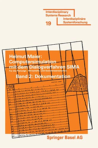 Computersimulation mit dem Dialogverfahren SIMA: Konzeption und Dokumentation mit zwei Anwendungsbeispielen, Möglichkeiten und Grenzen des Einsatzes ... Planungspraxis (Interdisziplinäre Forschung)