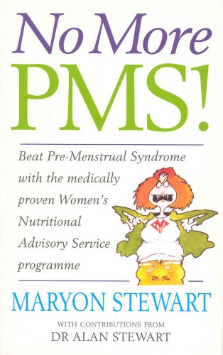 No More PMS: Beat PMS with the Medically Proven Women's Nutritional Advisory Service Programme