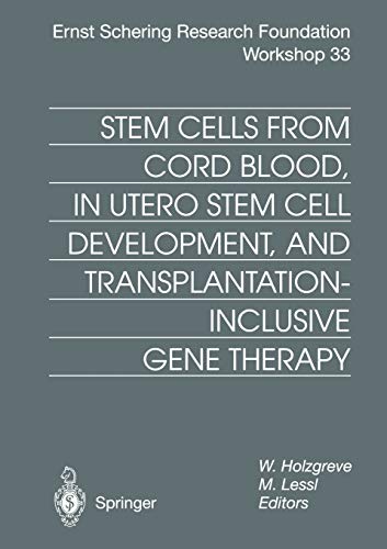 Stem Cells from Cord Blood, in Utero Stem Cell Development and Transplantation-Inclusive Gene Therapy (Ernst Schering Foundation Symposium ... Symposium Proceedings, 33, Band 33)