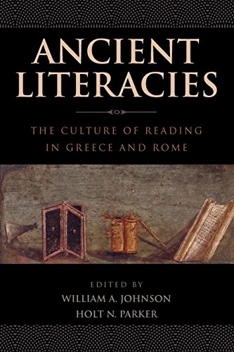 Ancient Literacies : The Culture of Reading in Greece and Rome: The Culture of Reading in Greece and Rome
