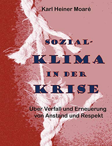 Sozial-Klima in der Krise: Über Verfall und Erneuerung von Anstand und Respekt