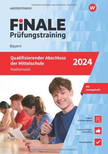 FiNALE Prüfungstraining Qualifizierender Abschluss Mittelschule Bayern: Mathematik 2024 Arbeitsbuch mit Lösungsheft