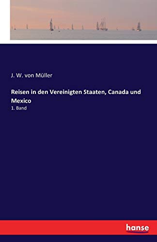 Reisen in den Vereinigten Staaten, Canada und Mexico: 1. Band