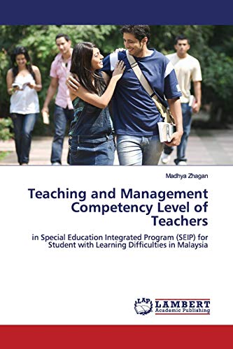 Teaching and Management Competency Level of Teachers: in Special Education Integrated Program (SEIP) for Student with Learning Difficulties in Malaysia