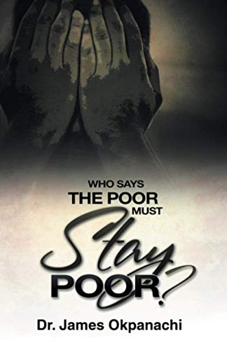Who Says The Poor Must Stay Poor?: A Strategy Moving You from Third World to First World Productivity