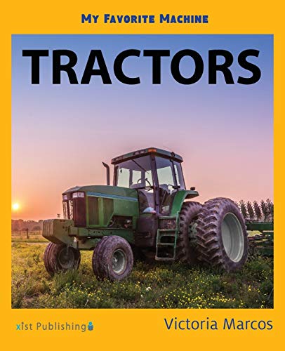 My Favorite Machine: Tractors (My Favorite Machines)