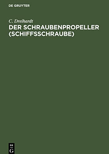 Der Schraubenpropeller (Schiffsschraube): Konstruktion und Berechnung desselben