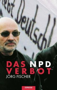 Das NPD- Verbot