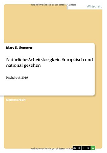 Natürliche Arbeitslosigkeit. Europäisch und national gesehen: Nachdruck 2016
