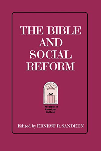 The Bible and Social Reform (The Bible in American Culture, Band 6)