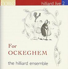 Hilliard Live Vol.2 - Für Ockeghem