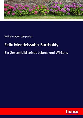 Felix Mendelssohn-Bartholdy - Wilhelm Adolf Lampadius Kartoniert (TB)