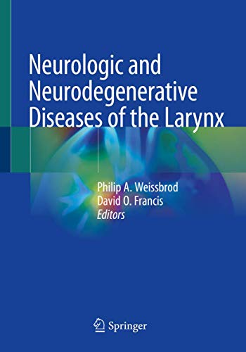 Neurologic and Neurodegenerative Diseases of the Larynx