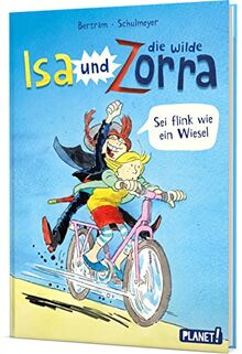 Isa und die wilde Zorra 2: Sei flink wie ein Wiesel!: Freundschaftsgeschichte mit Comic-Elementen (2)