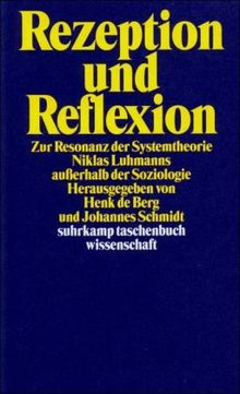 Rezeption und Reflexion: Zur Resonanz der Systemtheorie Niklas Luhmanns außerhalb der Soziologie