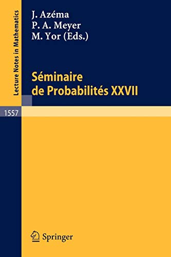 Séminaire de Probabilités XXVII: Engl.-French (Lecture Notes in Mathematics, 1557)