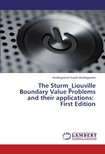 The Sturm_Liouville Boundary Value Problems and their applications: First Edition
