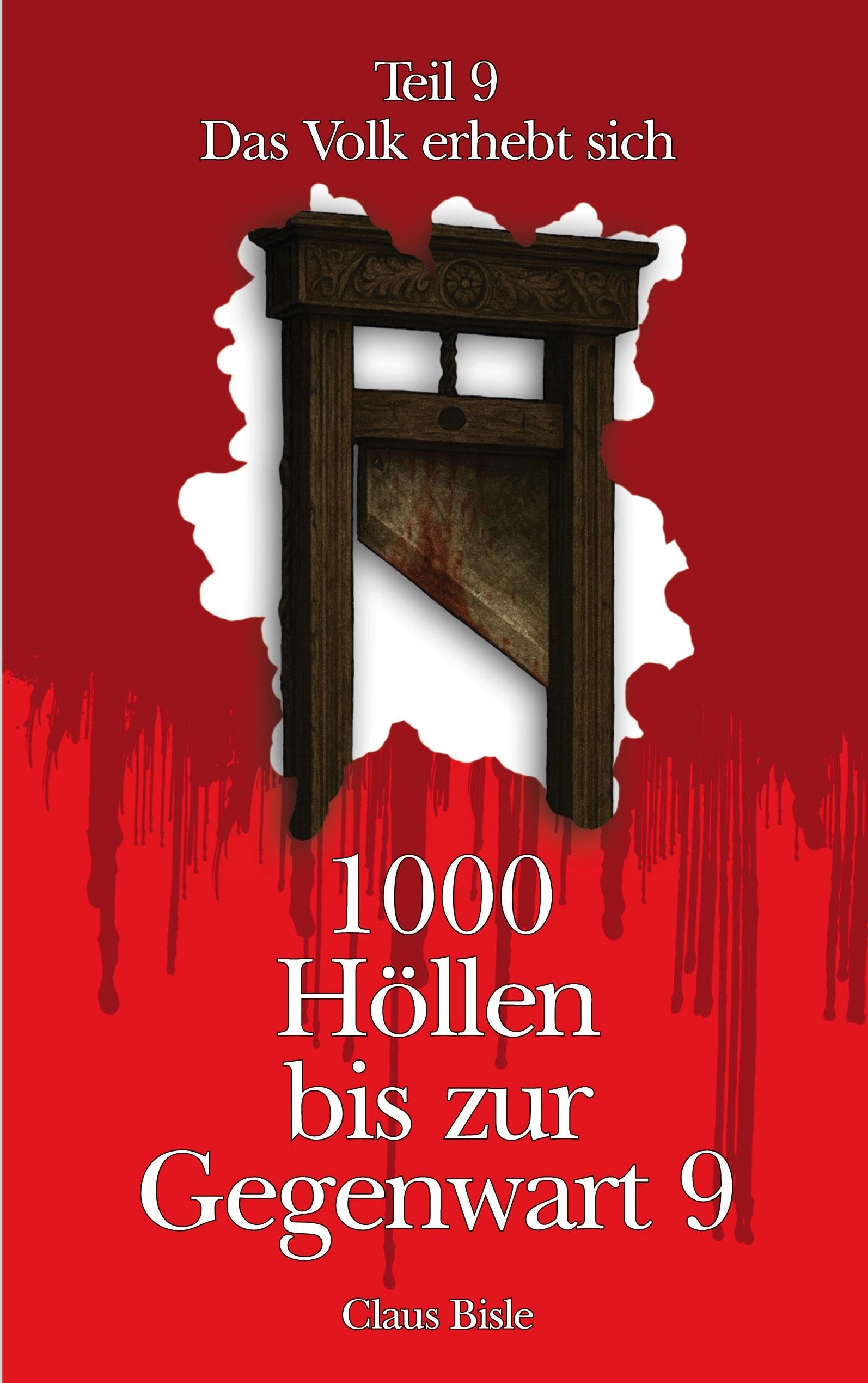 1000 Höllen bis zur Gegenwart IX: Das Volk erhebt sich