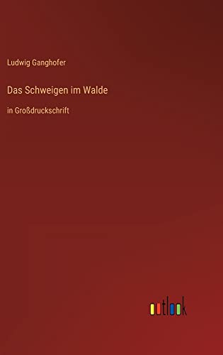 Das Schweigen im Walde: in Großdruckschrift
