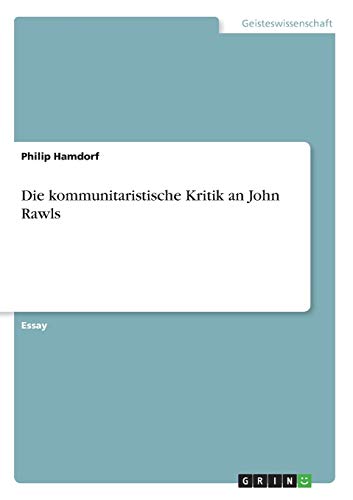 Die kommunitaristische Kritik an John Rawls