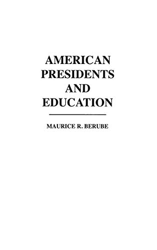 American Presidents and Education (Contributions to the Study of Education)
