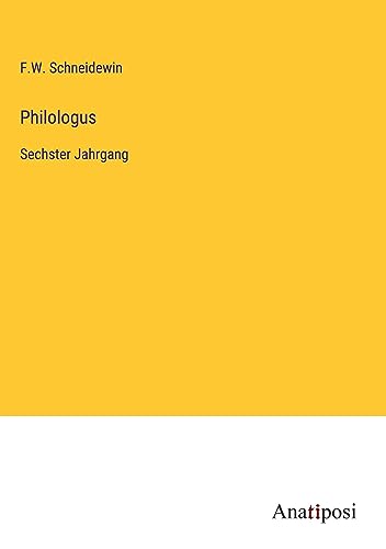 Philologus: Sechster Jahrgang