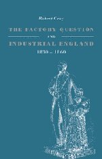 The Factory Question and Industrial England, 1830-1860