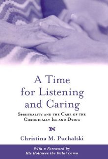 A Time for Listening and Caring: Spirituality and the Care of the Chronically Ill and Dying