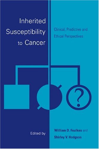 Inherited Susceptibility to Cancer: Clinical, Predictive and Ethical Perspectives