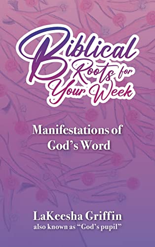 Biblical Roots for Your Week: Manifestations of God's Word