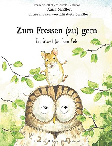 Zum Fressen (zu) gern: Ein Freund für Edna Eule