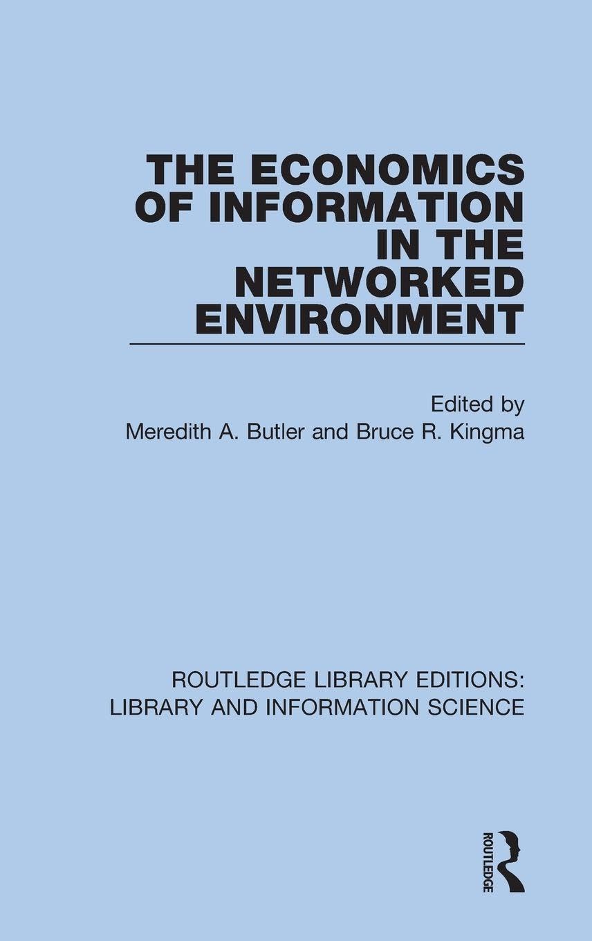 The Economics of Information in the Networked Environment (Routledge Library Editions: Library and Information Science, Band 28)