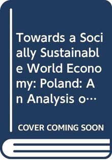 Poland: An Analysis of the Social Pillars of Globalisation (Towards a Socially Sustainable World Economy: An Analysis of the Social Pillars of Globalisation)