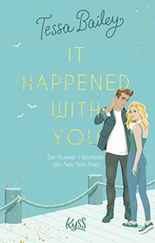 It happened with you: Die deutsche Übersetzung des BookTok-Erfolgs und New-York-Times-Bestsellers "Hook, Line, and Sinker" (Die Bellinger-Schwestern, Band 2)