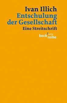 Entschulung der Gesellschaft: Eine Streitschrift (Beck'sche Reihe)