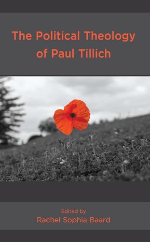 The Political Theology of Paul Tillich (Faith and Politics: Political Theology in a New Key)