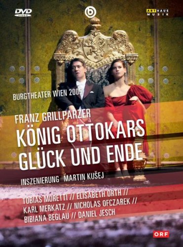 Franz Grillparzer - König Ottokars Glück und ...