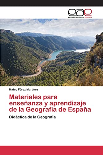 Materiales para enseñanza y aprendizaje de la Geografía de España: Didáctica de la Geografía