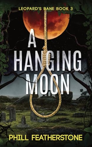 A Hanging Moon (Leopard's Bane, Band 3)