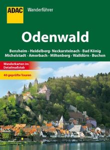 ADAC Wanderführer Odenwald: Bensheim, Heidelberg, Neckarsteinach, Bad König, Michelstadt, Amorbach, Miltenberg, Walldürn, Buchen