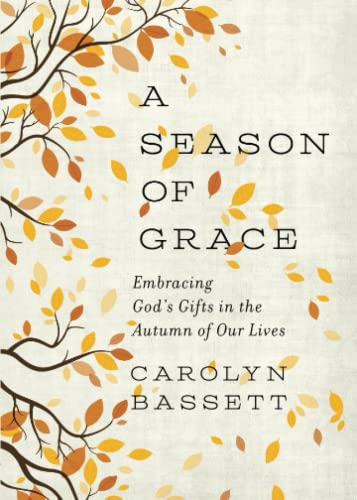 A Season of Grace: Embracing God's Gifts in the Autumn of Our Lives