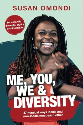 ME, YOU, WE & Diversity: 47 magical ways locals and non-locals meet each other | Success with diversity, equity and inclusion