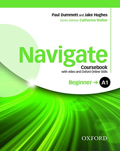 Navigate: A1 Beginner: Coursebook with DVD and Oxford Online Skills Program: Your direct route to English success