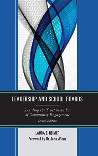 Leadership and School Boards: Guarding the Trust in an Era of Community Engagement, Second Edition
