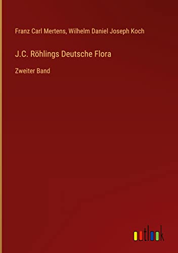 J.C. Röhlings Deutsche Flora: Zweiter Band
