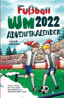 Fußball WM 2022 Adventskalender: Tommys Talisman - Der etwas andere Adventskalender zur Weltmeisterschaft in Katar